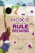 Cover art for MOXIE AND THE ART OF RULE BREAKING