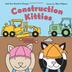 Cover art for CONSTRUCTION KITTIES