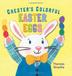 Cover art for CHESTER'S COLORFUL EASTER EGGS