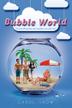 Cover art for BUBBLE WORLD