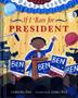 Cover art for IF I RAN FOR PRESIDENT