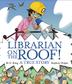 Cover art for LIBRARIAN ON THE ROOF!