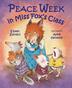 Cover art for PEACE WEEK IN MISS FOX’S CLASS