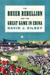 Cover art for THE BOXER REBELLION AND THE GREAT GAME IN CHINA