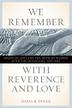 Cover art for WE REMEMBER WITH REVERENCE AND LOVE