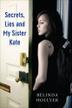 Cover art for SECRETS, LIES AND MY SISTER KATE