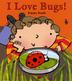 Cover art for I LOVE BUGS!