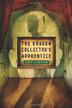 Cover art for THE SHADOW COLLECTOR'S APPRENTICE