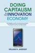 Cover art for DOING CAPITALISM IN THE INNOVATION ECONOMY