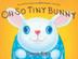 Cover art for OH SO TINY BUNNY