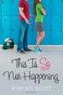 Cover art for THIS IS SO NOT HAPPENING