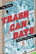 Cover art for TRASH CAN DAYS