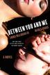 Cover art for BETWEEN YOU AND ME