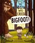 Cover art for THE BOY WHO CRIED BIGFOOT!