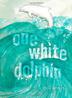 Cover art for ONE WHITE DOLPHIN