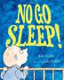 Cover art for NO GO SLEEP!