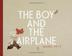 Cover art for THE BOY AND THE AIRPLANE