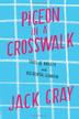 Cover art for PIGEON IN A CROSSWALK