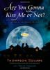 Cover art for ARE YOU GONNA KISS ME OR NOT?