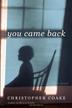 Cover art for YOU CAME BACK