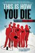 Cover art for THIS IS HOW YOU DIE