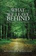 Cover art for WHAT WE LEAVE BEHIND