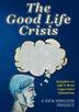 Cover art for THE GOOD LIFE CRISIS