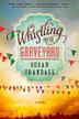 Cover art for WHISTLING PAST THE GRAVEYARD