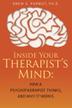 Cover art for Inside Your Therapist's Mind: How A Psychotherapist Thinks, and Why It Works