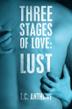 Cover art for THREE STAGES OF LOVE: LUST
