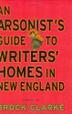 Cover art for AN ARSONIST’S GUIDE TO WRITERS’ HOMES IN NEW ENGLAND