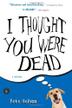 Cover art for I THOUGHT YOU WERE DEAD