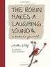 Cover art for THE ROBIN MAKES A LAUGHING SOUND