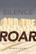 Cover art for THE SILENCE AND THE ROAR
