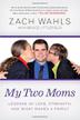 Cover art for MY TWO MOMS