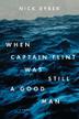 Cover art for WHEN CAPTAIN FLINT WAS STILL A GOOD MAN