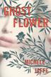 Cover art for GHOST FLOWER