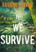 Cover art for IF WE SURVIVE