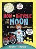 Cover art for HOW TO BICYCLE TO THE MOON TO PLANT SUNFLOWERS