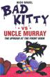 Cover art for BAD KITTY VS. UNCLE MURRAY