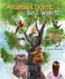 Cover art for ANIMALS DON'T, SO I WON'T!