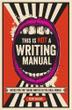 Cover art for THIS IS NOT A WRITING MANUAL