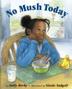 Cover art for NO MUSH TODAY