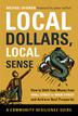 Cover art for LOCAL DOLLARS, LOCAL SENSE