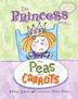 Cover art for THE PRINCESS AND...THE PEAS AND CARROTS