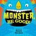 Cover art for MONSTER, BE GOOD!