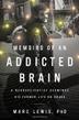 Cover art for MEMOIRS OF AN ADDICTED BRAIN