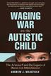 Cover art for WAGING WAR ON THE AUTISTIC CHILD