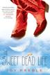 Cover art for THE SWEET DEAD LIFE