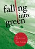 Cover art for FALLING INTO GREEN
